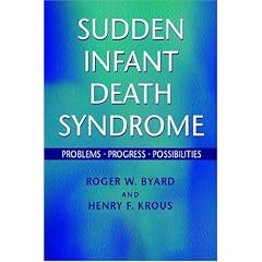 Sudden Infant Death Syndrome: Problems, Progress and Possibilities (Hodder Arnold Publication)