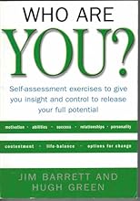 Who Are You? Self-assessment Excercises to Give You Insight and Control to Release Your Full Potential