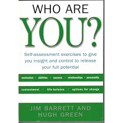 Who Are You? Self-assessment Excercises to Give You Insight and Control to Release Your Full Potential