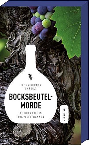 (Hrsg.), Tessa Korber: Bocksbeutelmorde - 11 Weinfrankenkrimis