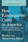 How Kindergarten Came...