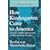 How Kindergarten Came to America: Friedrich Froebel's Radical Vision of Early Childhood Education (Classics in Progressive Education)