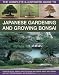 Complete Illustrated Guide to Japanese Gardening and Bonsai