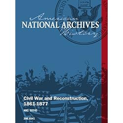Civil War and Reconstruction, 1861-1877