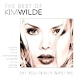 The Best of Kim Wilde: Say You Really Want Me