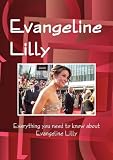 The Evangeline Lilly Handbook - Everything you need to know about Evangeline Lilly