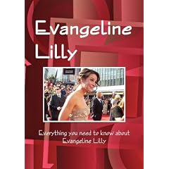 The Evangeline Lilly Handbook - Everything You Need to Know about Evangeline Lilly