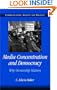 Media Concentration and Democracy: Why Ownership Matters (Communication, Society and Politics)