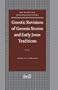 Gnostic Revisions of Genesis Stories And Early Jesus Traditions (Nag Hammadi and Manichaean Studies)