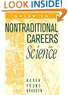 Guide to Non-Traditional Careers in Science: A Resource Guide for Pursuing a Non-Traditional Path
