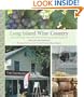 Long Island Wine Country: Award-Winning Vineyards of the North Fork and the Hamptons