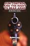 Gun Control and the Right to Bear Arms: A Pro/Con Issue (Hot Pro/Con Issues)