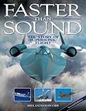 Faster than sound : the story of supersonic flight