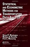 Statistical and Econometric Methods for Transportation Data Analysis, Second Edition