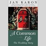A Common Life: The Wedding Story | Jan Karon