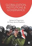 Globalization, Institutions and Governance (SAGE Series on the Foundations of International Re)
