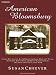 American Bloomsbury: Louisa May Alcott, Ralph Waldo Emerson, Margaret Fuller, Nathaniel Hawthorne, and Henry David Thoreau: Their Lives, Their Loves, Their Work