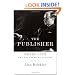 The Publisher: Henry Luce and His American Century