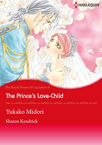 The Prince's Love-Child - The Royal House fo Cacciatore 2 (Harlequin comics)