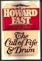 The Call of Fife and Drum: Three Novels of the Revolution, the Unvanquished, Conceived in Liberty, the Proud and the Free