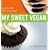 My Sweet Vegan: passionate about dessert
