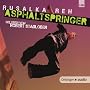 Asphaltspringer: Ungek�rzte Lesung
