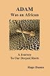 Adam was an African: A Journey to our Deepest Roots