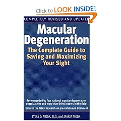 Macular Degeneration: The Complete Guide to Saving and Maximizing Your Sight by Lylas G. Mogk and Marja Mogk