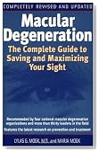 Macular Degeneration: The Complete Guide to Saving and Maximizing Your Sight