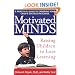 Motivated Minds: Raising Children to Love Learning