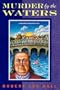 Murder by the Waters  (Benjamin Franklin Mystery)