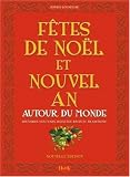 Revue Pierre Horay  / Fêtes de Noël et Nouvel An : Autour du monde, Histoires, Coutumes, Recettes, Rites, Traditions