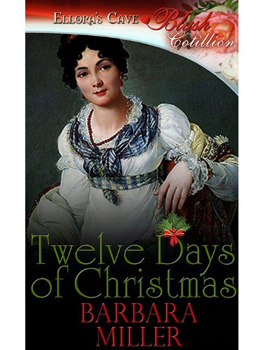 Twelve Days of Christmas (Cotillion Christmas Traditions) by Barbara Miller