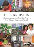 The Cornerstone: Classroom Management That Makes Teaching More Effective, Efficient, and Enjoyable