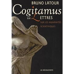 Cogitamus : Six lettres sur les humanit�s scientifiques