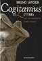 Cogitamus : Six lettres sur les humanit�s scientifiques