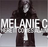 Melanie C Here It Comes Again Mel C
