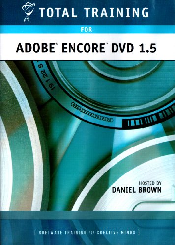 Total Training for Adobe Encore DVD 1.5 (2 DVD's + 1 DVD-ROM)