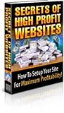 Secrets Of High Profit Websites - the secrets in this ebook will boost your earnings!