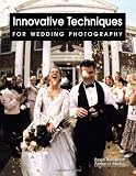 Innovative Techniques for Wedding Photography