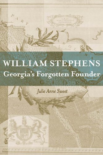 William Stephens: Georgia's Forgotten Founder (Southern Biography Series)