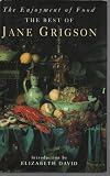 The enjoyment of food : the best of Jane Grigson