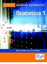 Statistics 1 for OCR (Cambridge Advanced Level Mathematics)