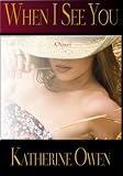 When I See You (A Novel)