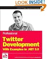 Professional Twitter Development: With Examples in .NET 3.5 (Wrox Programmer to Programmer)