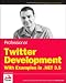 Professional Twitter Development: With Examples in .NET 3.5 (Wrox Programmer to Programmer)