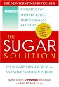 The Sugar Solution: Your Symptoms Are Real--and Your Solution Is Here