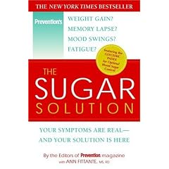 The Sugar Solution: Your Symptoms Are Real--and Your Solution Is Here