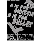 A is for Amnesia, B is for Bullet (Alex Cheradon Mysteries)