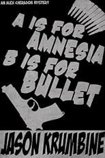 A is for Amnesia, B is for Bullet